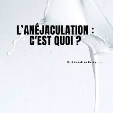 L'anéjaculation cause soin naturelle