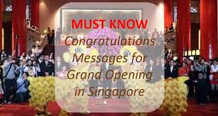 Maybe you would like to learn more about one of these? 35 Congratulations Messages For Grand Opening In Singapore Updated
