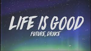 Future Life Is Good Lyrics Ft Drake Youtube