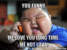 Me Love You Long Time Meme Google Search Love You Meme Best Funny Whatsapp Status Funny Whatsapp Status