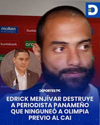 Payaso"! 🔥🚨 Edrick Menjívar le responde sin pelos en la lengua a  periodista panameño quien menospreció y feo al Olimpia previo al CAI 👇  https://www.deportestvc.com/futbol-internacional/edrick-menjivar-pone-en-su-lugar-a-periodista-panameno-quien  ...