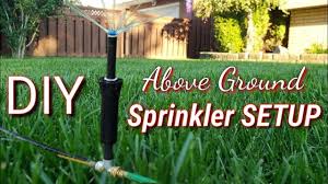 Diy Above Ground Sprinkler System No Digging Above Ground Sprinkler System Sprinkler System Diy Lawn Sprinkler System