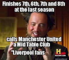 Find and save liverpool f.c. Meme Maker At The Last Season Calls Manchester United A Mid Table Club Liverpool Fans F Meme Generator