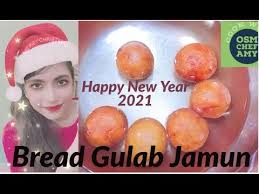 गुलाब जामुन रेसिपी (gulab jamun recipe): Happy New Year 2021 Bread Gulab Jamun Osm Chef Amy Youtube
