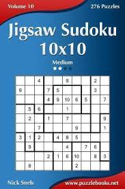 Not only is it good for diy and home improveme. Jigsaw Sudoku 10x10 Medium Volume 10 276 Puzzles Nick Snels 9781502900791