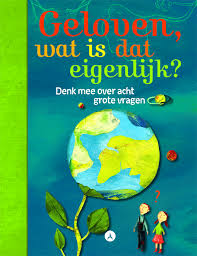 Geloven Wat Is Dat Eigenlijk Denk Mee Over Acht Grote Vragen Www Adveniat Nl Kinderbijbel Boeken Boek Voor Kinderen
