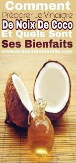 Comment Preparer Le Vinaigre De Noix De Coco Et Quels Sont Ses Bienfaits Vinaigre Noix Coco Food Hand Soap Bottle Hand Soap