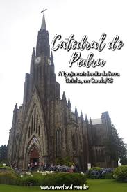 Canela Rio Grande Do Sul Fotos Finding Neverland Catedral De Pedra Canela Rs Catedral Ponto Turistico Finding Neverland
