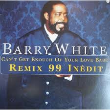 R&b chart and has since become one of white's signature tunes. Can T Get Enough Of Your Love Babe Remix 99 Inedit By Barry White 12inch With French Connection Records Ref 114673735
