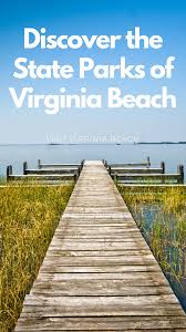 Discover The State Parks Of Virginia Beach Visit Virginia Beach State Parks Virginia Beach