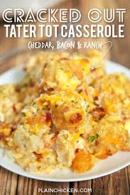 Cracked Out Tater Tot Casserole Plain Chicken
