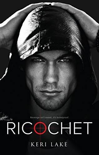 Ricochet (Vigilantes, #1) by Keri Lake | Goodreads