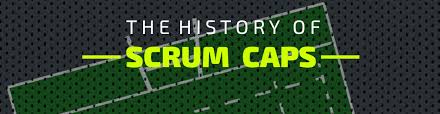What Is The History Of Scrum Caps Blog Post From