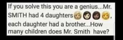 'mr smith had four daughters' puzzle has been going around on social media again. Can Anyone Answer This And Give A Reason For Your Answer Puzzles