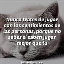 Frases En Imagenes No Twitter Nunca Trates De Jugar Con Los Sentimientos De Las Personas Porque No Sabes Si Saben Jugar Mejor Que Tu Frases C Https T Co Rtxqitxv78 Twitter