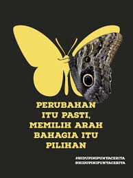 Perubahan Itu Pasti Cuma Ngarahnya Kemana Yaaaa Hidupinipunyacerita Pemasaran Bisnis Bahagia