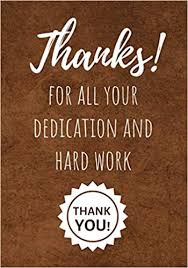 You never know when a moment and a few sincere words can have an impact on a life. this quote hits right at the heart of employee recognition. Thanks For All Your Dedication And Hard Work Thank You Employee Appreciation Gifts Staff Office Work Gifts Motivational Quote Lined Notebook Journal Jaymee Thandee 9798663784832 Amazon Com Books