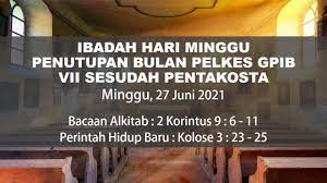 Maybe you would like to learn more about one of these? Ibadah Hari Minggu Penutupan Bulan Pelkes Gpib Minggu Vii Sesudah Pentakosta 27 Juni 2021 Youtube