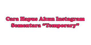 Jika sudah dihapus, maka pada bagian akhir muncul pilihan yang menyatakan hapus akun saya secara permanen., atau anda juga dapat memilih hapus akun dengan sementara; Cara Hapus Akun Instagram Secara Permanen Atau Sementara Denpono Blog