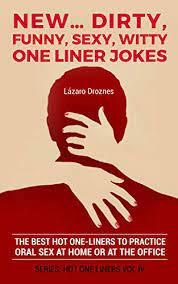 Hey, there whatsapp is using me. New Dirty Funny Sexy Witty One Liner Jokes The Best Hot One Liners To Practice Oral Sex At Home Or At The Office English Edition Ebook Droznes Lazaro Amazon De Kindle Shop