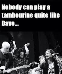 There Goes My Hero Watch Him As He Goes Dave Grohl On Tambourine Haha Yaaass Dave Go On Get It Get It Davegrohl Foofighters Tambourinema Dave Grohl Foo Fighters Foo Fighters Dave Grohl