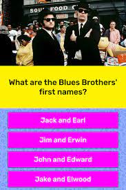 Tough, 10 qns, thejazzkickazz, jun 16 03. What Are The Blues Brothers First Trivia Answers Quizzclub