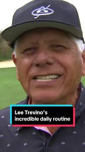 Lee Trevino’s Incredible Daily Routine