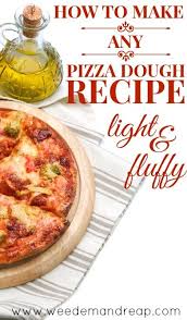 How To Make Any Pizza Dough Recipe Light Fluffy Pizza Recipes Dough Recipes Dough Recipe