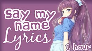 It features the complete band accompaniment and rolls the lyrics. Say My Name