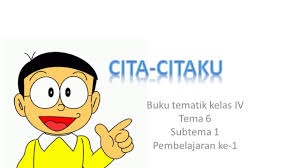 Pembelajaran Tema Cita Citaku Tema 6 Kelas 4 Sekolah Dasar Youtube