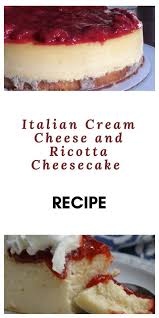 Italian Cream Cheese And Ricotta Cheesecake Recipe Recipe Cheesecake Recipes Ricotta Recipes Dessert Delicious Cheesecake Recipes
