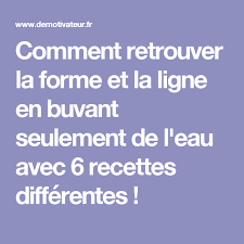Comment Retrouver La Forme Et La Ligne En Buvant Seulement De L Eau Avec 6 Recettes Differentes Recette Boisson Amaigrissante Aliments Detox