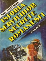 Sunt trei lucruri in viata la care un barbat poate aspira oricand: Paul Stefanescu Istoria Serviciilor Secrete Romanesti