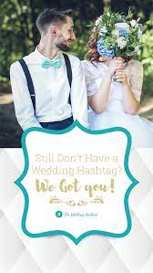 Looking For A Great Wedding Hashtag Get The Best Wedding Hashtag From A Professional Writer Not A Generator T Wedding Hastags Wedding Hashtag Winter Wedding