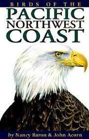 The pacific northwest is a backyard bird lover's paradise. Birds Of The Pacific Northwest Coast By Nancy Baron