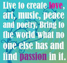 Discover and share quotes live love create. Quotes Live Love Create Quotesgram