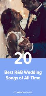 The 20 Best R B Wedding Songs Of All Time Father Daughter Dance Songs Wedding Songs Wedding Ceremony Songs