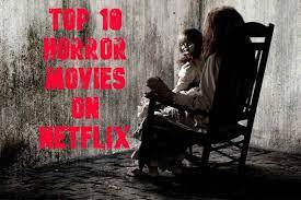 These are the best horror movies you can rent and. Top 10 Best Horror Movies On Netflix Right Now