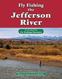 We also specialize is madison river fly fishing trips from montana's best fly fishing fishing guides. Fly Fishing The Jefferson River An Excerpt From Fly Fishing Montana English Edition Ebook Grossenbacher Brian Grossenbacher Jenny Amazon De Kindle Shop