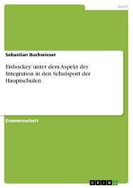 Oben besteht sie aus einem sicherheitsglas, durch das die zuschauer das spiel beobachten können. Eishockey Unter Dem Aspekt Der Integration In Den Schulsport Grin
