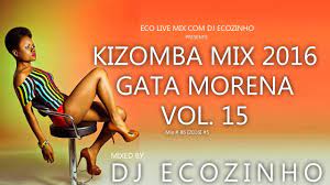 Maybe you would like to learn more about one of these? Kizomba Cabo Zouk Mix 2016 Gata Morena Eco Live Mix Com Dj Ecozinho Youtube