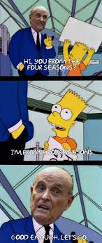 20 rudy giuliani memes ranked in order of popularity and relevancy. The Simpsons Against Donald Trump The Four Seasons Landscaping Debacle Still Making Me Laugh Credit Phillip Facebook