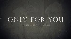 Only For You - Tommee Profitt & Fleurie - YouTube
