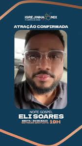 Hoje o Eli Soares tem um convite especial para vocês! , Prestigie a noite  gospel e o sucesso desse cantor conhecido pelo grande talento vocal e pelas  indicações ao Grammy Latino. , 📅 Sexta, 30/05 , ⏰ ...