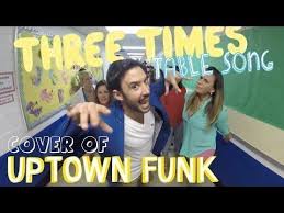 Three Times Table Song Cover Of Uptown Funk By Mark Ronson And Bruno Mars Also Check Out The 2 S 4 S 6 S 7 With Images Math Songs Multiplication Songs Math Lessons