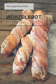 Zwirbelbrot Brot Backen Rezept Wurzelbrot Brot Backen
