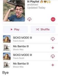Check spelling or type a new query. Lit Playlist Anddrawi Updated Today Play Oc Shuffle Sicko Mode E Travis Scott Mo Bamba B Nu0b0 Sheck Wes Es Sicko Mode E Travis Scott Mo Bamba E Nudaoy Sheck Wes