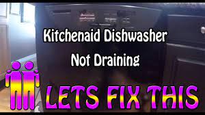 My dishwasher is not draining all the way. Kitchenaid Dishwasher Not Draining Youtube