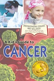 Four months ago kids & art org setup an art workshop for families coping with pediatric cancer. Kid S Guide To Cancer Understanding Disease And Wellness Kids Guides To Why People Get Sick And How They Can Stay Well Simons Rae 9781625240248 Amazon Com Books