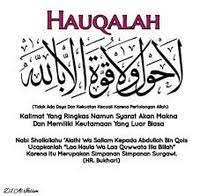Tidak ada daya (untuk berbuat) dan kekuatan (untuk melakukan sesuatu) kecuali dengan izin allah.. Uh 4 Aqidah Akhlak Kalimat Tayyibah Hauqolah Quiz Quizizz